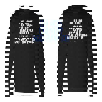 No One Nobody Can Stop Me Binnie Karma Long Sleeve T-Shirt - Monsterry