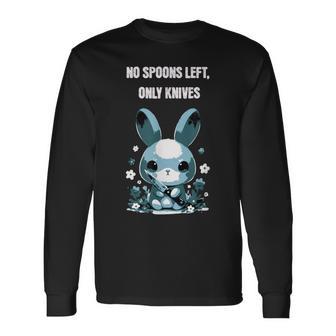 No Spoons Left Chronic Pain Humour Rabbit Cute Spoonie Long Sleeve T-Shirt - Thegiftio UK