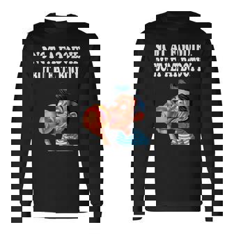 Not A Foodie But I Eat Booty Ass Adult Humor Long Sleeve T-Shirt - Monsterry