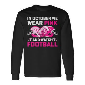 In October We Wear Pink Football Breast Cancer Awareness Long Sleeve T-Shirt - Thegiftio UK
