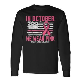 In October We Wear Pink Us Flag Breast Cancer Awareness Long Sleeve T-Shirt - Thegiftio UK