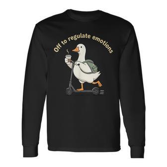 Off To Regulate Emotions Mental Health Goose Scooter Long Sleeve T-Shirt - Thegiftio UK