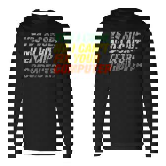 Oui Je Code Non Je Ne Peux Pas Réparerotre Ordinateur Programmeur Drôle T-shirt à manches longues - Cadeauxyz