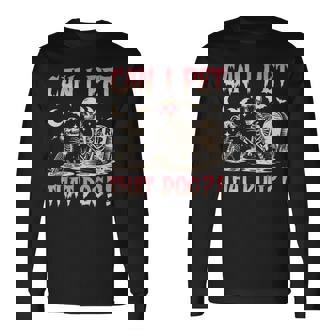 Can I Pet That Dog Skeleton And Dog Halloween Costume Long Sleeve T-Shirt - Monsterry