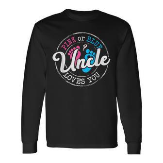 Pink Or Blue Uncle Loves You Gender Reveal Family Long Sleeve T-Shirt - Seseable
