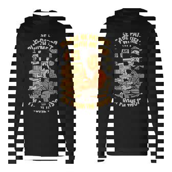 Please Be Patient With Me I’M From The 1900S Vintage Geek Long Sleeve T-Shirt - Monsterry