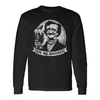 Poe Me Another Distressed Edgar Allan Poe Drinking Beer Long Sleeve T-Shirt - Thegiftio UK