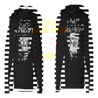 Poker Player I Love Jack King Off Poker Tournament Long Sleeve T-Shirt | Seseable UK