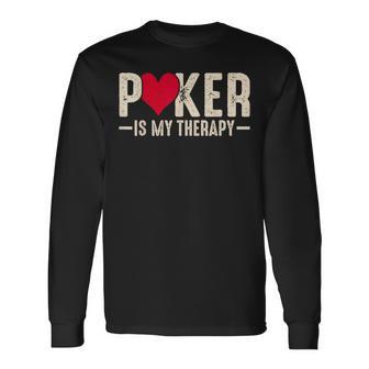 Poker Is My Therapy Long Sleeve T-Shirt - Thegiftio UK