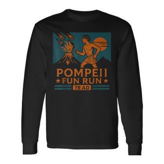 Pompeii Fun Run 79 Ad Volcano Geography Volcanologist Long Sleeve T-Shirt - Thegiftio UK