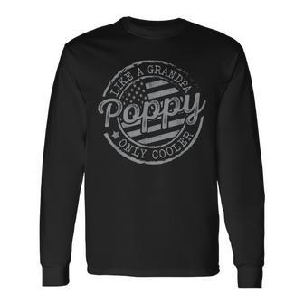 Poppy Like A Grandpa Only Cooler Fathers Day Grandpa Long Sleeve T-Shirt - Thegiftio UK