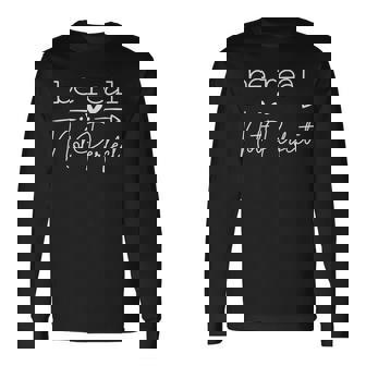 Positive Quote Be Real Not Perfect Self Love Inspirational Long Sleeve T-Shirt - Monsterry