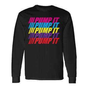 Pump It Gym Daying Entrenamiento Flexing Hinchado Músculo In Mangas Camiseta de manga larga - Regaloses