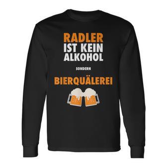 Radler Ist Kein Alkohol Bierquälereiaufen Party Langarmshirts - Geschenkecke