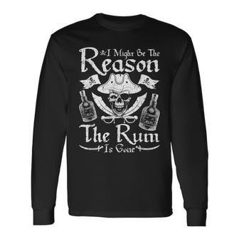 I Might Be The Reason The Rum Is Gone Pirate Day Long Sleeve T-Shirt - Thegiftio UK