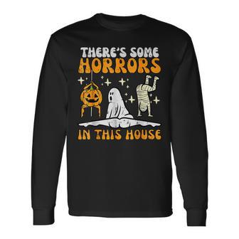 There's Some Horrors In This House Halloween Long Sleeve T-Shirt - Thegiftio UK