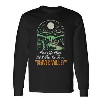 There's No Place I'd Rather Be Than Beaver Valley Apparel Long Sleeve T-Shirt - Thegiftio UK