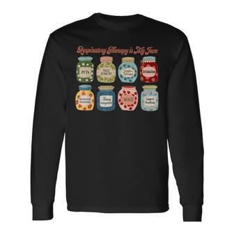 Respiratory Therapy Is My Jam Rt Rrt Pulmonary Rehab Long Sleeve T-Shirt - Monsterry