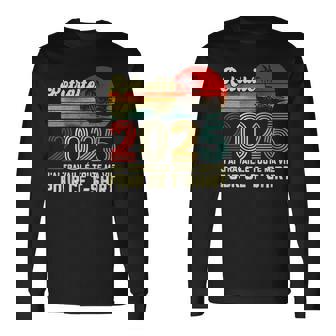 Retraité 2025 J'ai Travaillé Toute Maie Pour Ce T-shirt à manches longues - Cadeauxyz