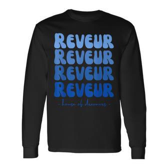 Reveur House Of Dreamers Teachers Students Spirit Long Sleeve T-Shirt - Thegiftio UK