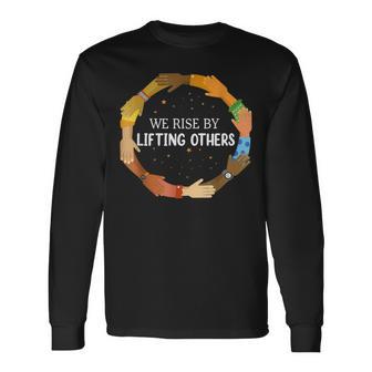 We Rise By Lifting Others Black History African American Long Sleeve T-Shirt - Thegiftio