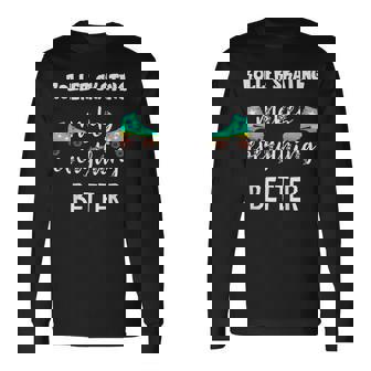 Roller Skating Makes Everything Better Roller Skate Driving Skater Long Sleeve T-Shirt | Mazezy