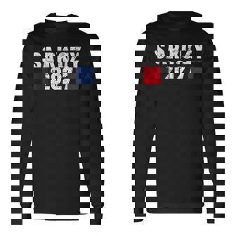 Sarkozy 2027 Humour Politique Élections Présidentielles T-shirt à manches longues - Cadeauxyz