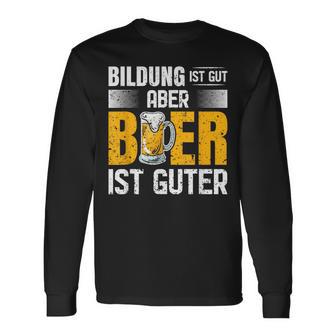Saufen Party Biertrinker Bildung Ist Gut Aber Bier Ist Guter Langarmshirts - Geschenkecke