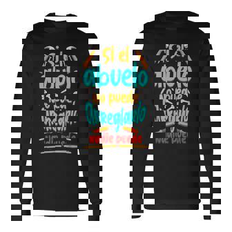 Si El Abuelo No Puede Arreglarlo Nadie Puede Regalo Camiseta de manga larga - Regaloses