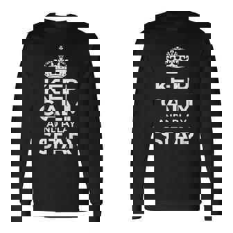 Sitar Players Saying 'Keep Calm And Play Sitar' Long Sleeve T-Shirt | Mazezy