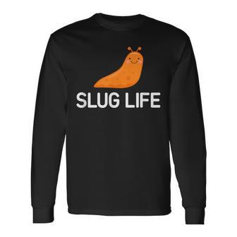 Slug Life Jokes Sarcastic Long Sleeve T-Shirt - Thegiftio UK