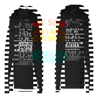 My Son In Law Is My Favorite Child Family Fathers Day Long Sleeve T-Shirt | Seseable CA