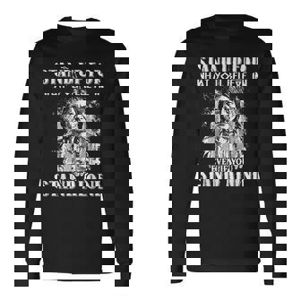 Stand Up For What You Believe In Even If You Stand Alone Long Sleeve T-Shirt | Mazezy