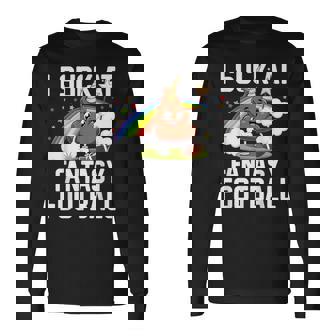 I Suck At Fantasy Football Last Place Fantasy Football Loser Long Sleeve T-Shirt | Mazezy