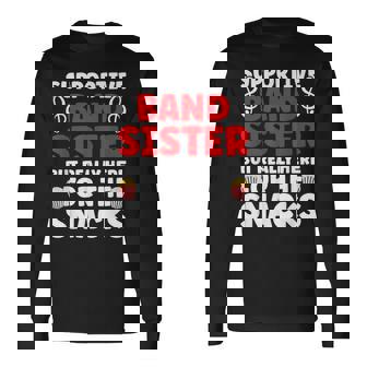 Supportive Marching Band Sister Marching Band Sis Long Sleeve T-Shirt | Mazezy