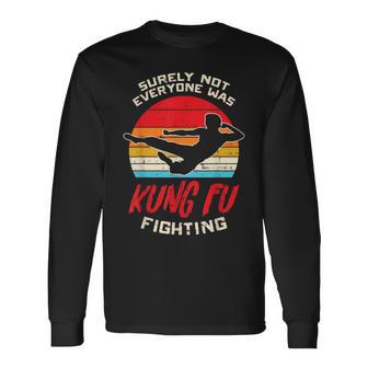 Surely Not Everyone Was Kung Fu Fighting Martial Arts Maglietta a maniche lunghe - Novitaregali