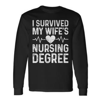 I Survived My Wife's Nursing Degree School Graduation Long Sleeve T-Shirt - Thegiftio UK