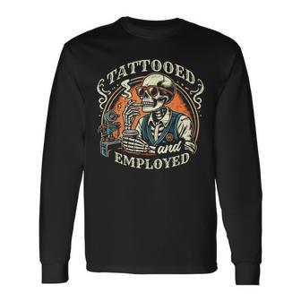 Tattooed And Employed Tatoos Skeleton Swag Long Sleeve T-Shirt - Thegiftio UK