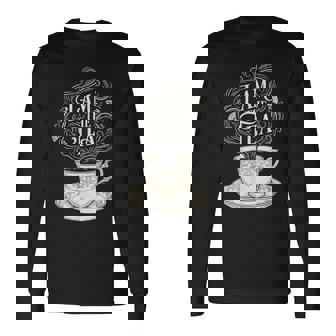 I Am The Tea Elegant Tea Quote Humor Long Sleeve T-Shirt - Monsterry