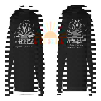 Teach Them Love Them Watch Them Grow Life Skills Dream Team Long Sleeve T-Shirt | Mazezy