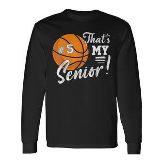 That's My Senior Jersey Number 5 Basketball High School Long Sleeve T-Shirt - Thegiftio