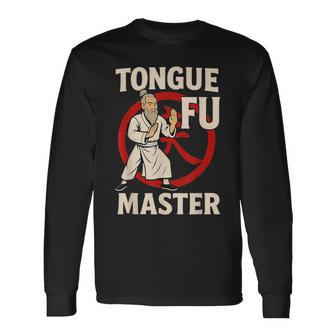 Tongue Fu Master Martial Arts Dirty Adult Humor Long Sleeve T-Shirt | Seseable UK