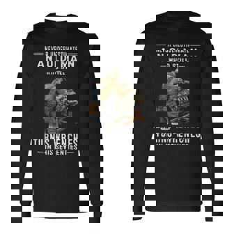 Never Underestimate An Old Man Who Still Turns Wrenches Long Sleeve T-Shirt | Seseable CA