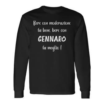 Uomo Bere Con Moderazione Fa Bene Bere Con Gennaro Maglietta a maniche lunghe - Novitaregali