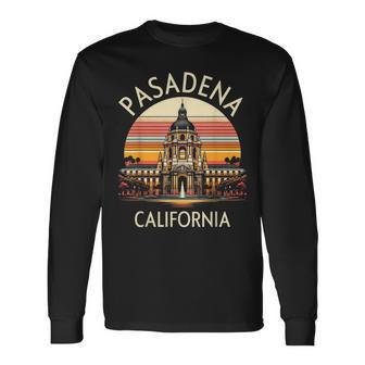 Vintage Pasadena Ca Retro Sunset City Hall Souvenir Long Sleeve T-Shirt - Thegiftio UK