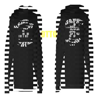 Vorname Otto Alles Wird Gut Der Otto Ist Jetzt Da Langarmshirts - Seseable