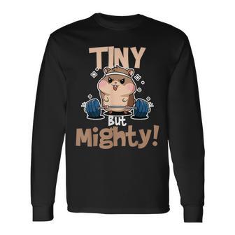 Weightlifting Hamster Tiny But Mighty Long Sleeve T-Shirt - Thegiftio UK