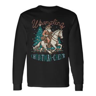 Western Christmas Wrangling Christmas Cheer Cowboy Santa Long Sleeve T-Shirt | Mazezy