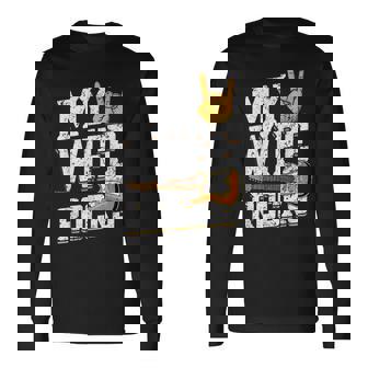 My Wife Rocks Electronic Rock Guitar Long Sleeve T-Shirt | Mazezy