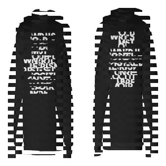 World's Most Wonderful プレストレストコンクリート労働者 長袖Tシャツ - Kawaiitshirt